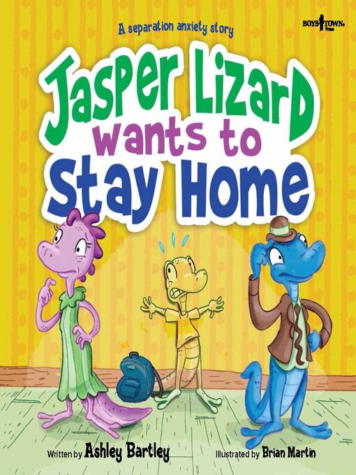 Title details for Jasper the Lizard Wants to Stay Home by Ashley Bartley - Available
